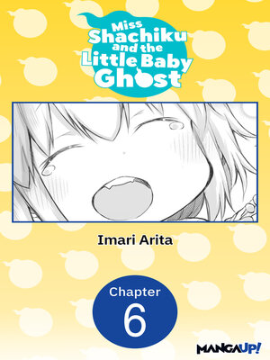 cover image of Miss Shachiku and the Little Baby Ghost, Chapter 6